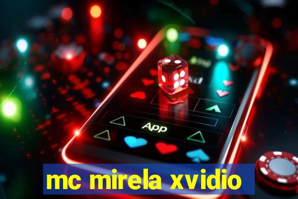 mc mirela xvidio